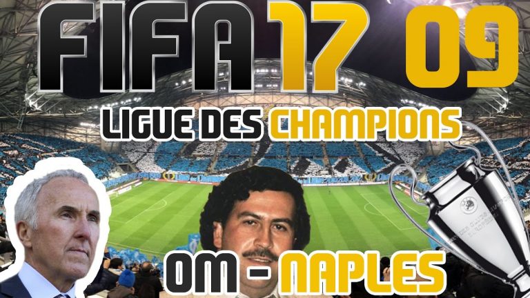 🔵⚪FIFA 17 Carrière MANAGER OM – Match Ligue des Champions contre Naples (Feat PABLO ESCOBAR) #09