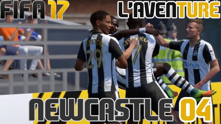 FIFA 17 L'AVENTURE  – J'ARRIVE NEWCASTLE  – 04 #FIFA17